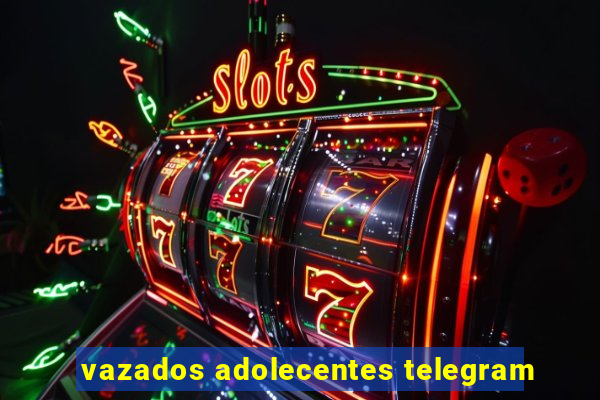 vazados adolecentes telegram